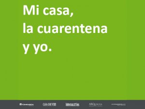 Mi casa, la cuarentena y yo Mi casa, la cuarentena y yo