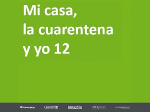 Mi casa, la cuarentena y yo 12 Mi casa, la cuarentena y yo 12