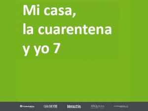 Mi casa, la cuarentena y yo 7 Mi casa, la cuarentena y yo 7