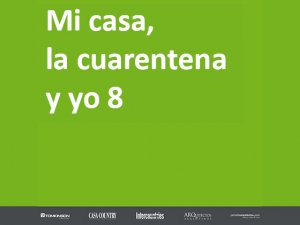 Mi casa, la cuarentena y yo 8 Mi casa, la cuarentena y yo 8